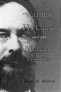 Wild Bill Hickman and the Mormon Frontier (Paperback)