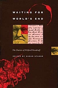 Waiting for Worlds End: The Diaries of Wilford Woodruff (Paperback)