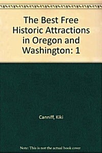 The Best Free Historic Attractions in Oregon and Washington (Paperback)