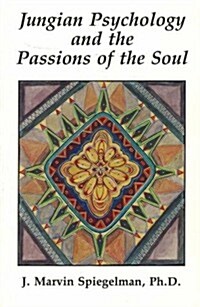 Jungian Psychology and the Passions of Soul (Paperback)