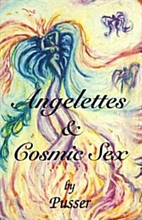 Angelettes and Cosmic Sex (Paperback)