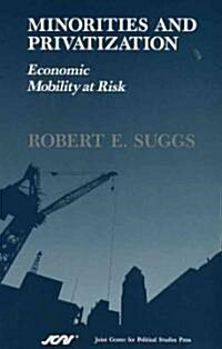 Minorities and Privatization: Economic Mobility at Risk (Paperback)