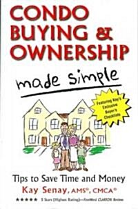 Condo Buying and Ownership Made Simple: Tips to Save Time and Money (Paperback)