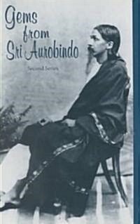 Gems from Sri Aurobindo, 2nd Series (Paperback)