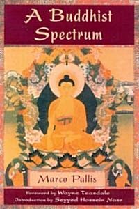 A Buddhist Spectrum: Contributions to the Christian-Buddhist Dialogue (Paperback, 240, Revised)