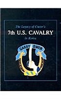 The Legacy of Custers 7th U.S. Cavalry in Korea (Hardcover)