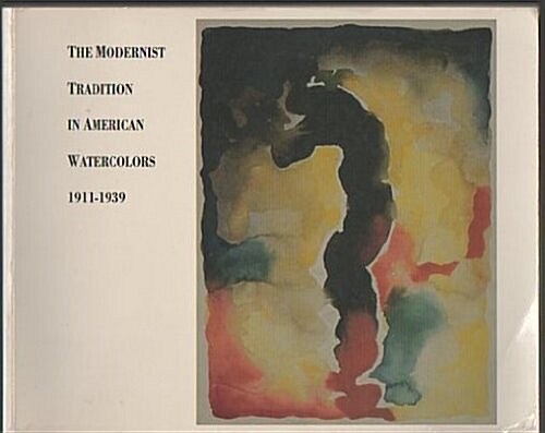 The Modernist Tradition in American Watercolors, 1911-1939 (Paperback)