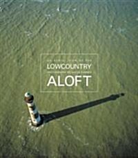 An Aerial View of the Lowcountry Aloft (Hardcover)