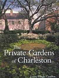 Private Gardens of Charleston (Paperback, 1st)