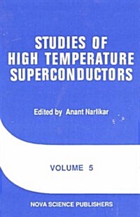 Studies of High Temperature Superconductorsv. 5 (Hardcover, UK)