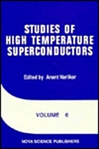 Studies of High Temperature: Superconductors Advances in Research and Applications; V. 6 (Hardcover)