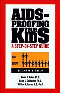 AIDS-Proofing Your Kids: A Step-By-Step Guide (Paperback, Original)