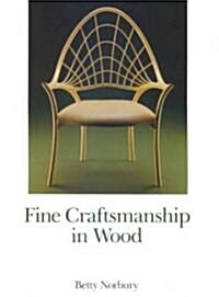Fine Craftsmanship in Wood (Paperback)