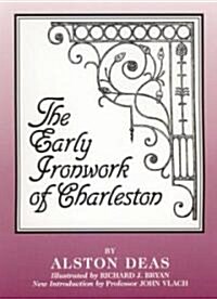 The Early Ironwork of Charleston (Paperback)