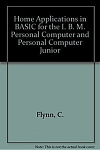 Home Applications in Basic for the IBM PC and PCJR (Paperback)