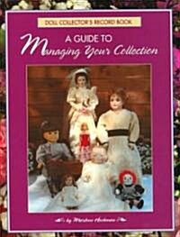 Doll Collectors Record Book: A Guide to Managing Your Collection (Paperback)