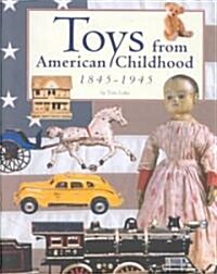 Toys from American Childhood: 1845-1945 (Hardcover)