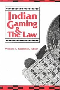 Indian Gaming and the Law (Paperback, 2)