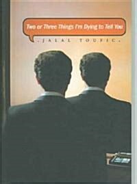 Two Or Three Things Im Dying To Tell You (Paperback)