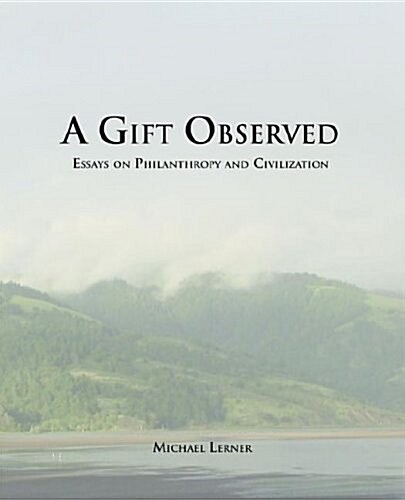 A Gift Observed: Reflections on Philanthropy and Civilization (Paperback)