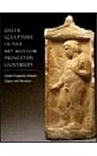 Greek Sculpture in the Art Museum, Princeton University: Greek Originals, Roman Copies and Variants (Paperback)