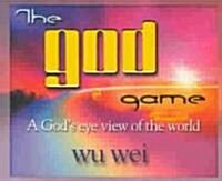 The God Game: A Gods Eye View of the World (Paperback)