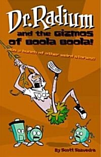 Dr. Radium And The Gizmos Of Boola Boola! Volume 2 (Paperback)