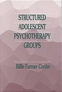 Structured Adolescent Psychotherapy Groups (Paperback)
