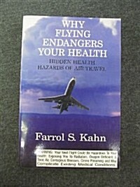 Why Flying Endangers Your Health (Paperback)