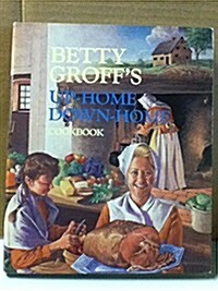 Betty Groffs Up Home Down Home Cookbook (Hardcover)