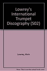Lowreys International Trumpet Discography (Hardcover)