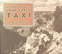 Grand Canyons Long-Eared Taxi (Paperback)