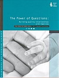 The Power of Questions: Building Quality Relationships with Families (Paperback)