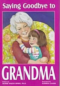 Saying Goodbye to Grandma (Hardcover)