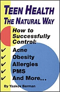 Teen Health the Natural Way (Paperback)