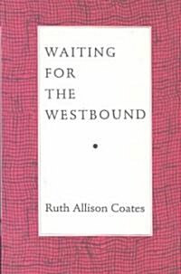 Waiting for the Westbound (Paperback)