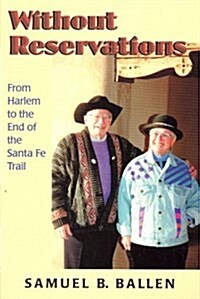 Without Reservations: From Harlem to the End of the Santa Fe Trail (Paperback)