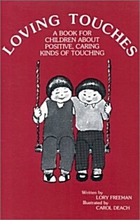 Loving Touches: A Book for Children about Positive, Caring Kinds of Touching (Hardcover)