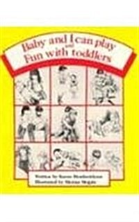 Baby and I Can Play and Fun with Toddlers: Getting Along Together (Paperback)