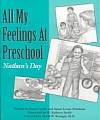 All My Feelings at Preschool: Nathans Day (Paperback)