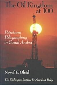 The Oil Kingdom at 100 (Paperback)