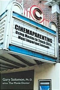 Cinemaparenting: Using Movies to Teach Your Children (Paperback)