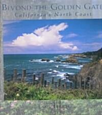Beyond the Golden Gate: Californias North Coast (Hardcover)
