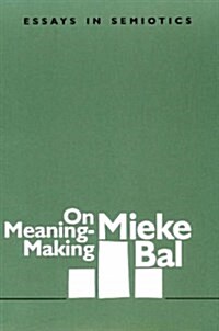 On Meaning-Making: Essays in Semiotics (Paperback)