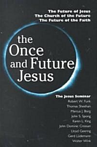 The Once and Future Jesus (Paperback)