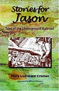 Stories for Jason: Tales of the Underground Railroad (Paperback)