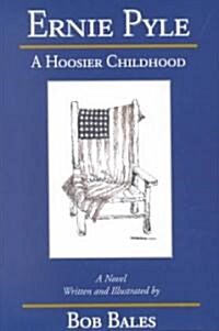 Ernie Pyle: A Hoosier Childhood (Hardcover)
