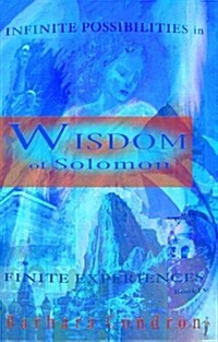 Wisdom of Solomon: Infinite Possibilities in Finite Experiences (Paperback)