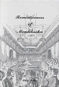 Reminiscences of Felix Mendelssohn Bartholdy (Hardcover)