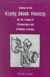 Journal of the Early Book Society Vol 1: For the Study of Manuscripts and Printing History (Paperback)